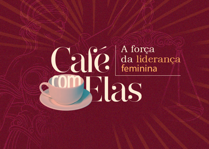 Saiba mais sobre o Café com Elas: evento em homenagem ao Dia da Mulher