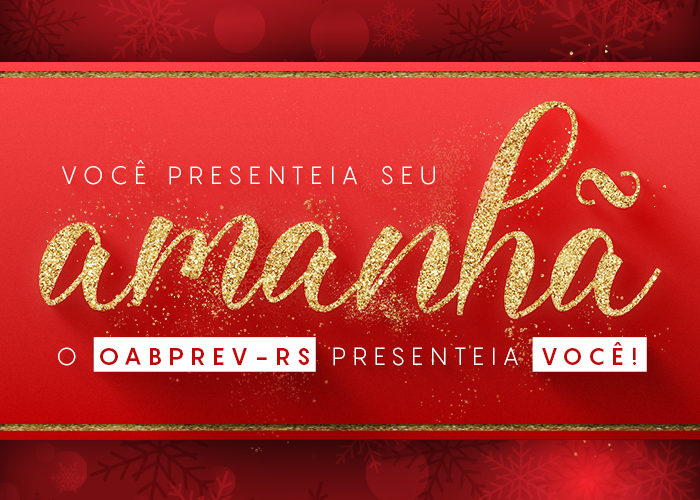 Neste Natal, faça sua Adesão ao OABPrev-RS e presenteie seu Futuro