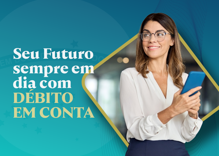 Seu Futuro sempre em dia com débito em conta!