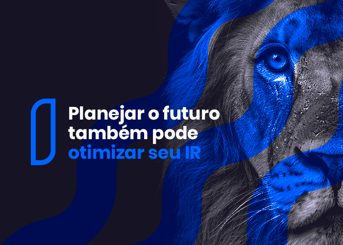 Planejar o Futuro também pode otimizar seu IR: participe da campanha
